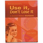 Use It, Don't Lose It Mental Fitness Workbook