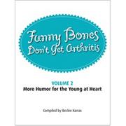 Funny Bones Don't Get Arthritis Vol. 2 Book