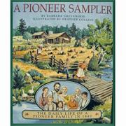 Pioneer Sampler � The Daily Life of a Pioneer Book