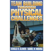 Team Building Through Physical Challenges Book