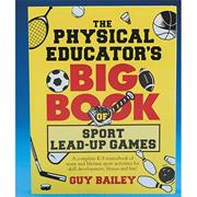 The Physical Educator's Big Book of Sport Lead-Up Games